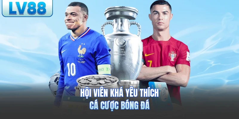 Hội viên khá yêu thích cá cược bóng đá LV88