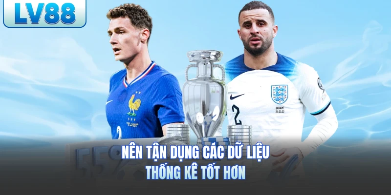 Nên tận dụng các dữ liệu thống kê tốt hơn